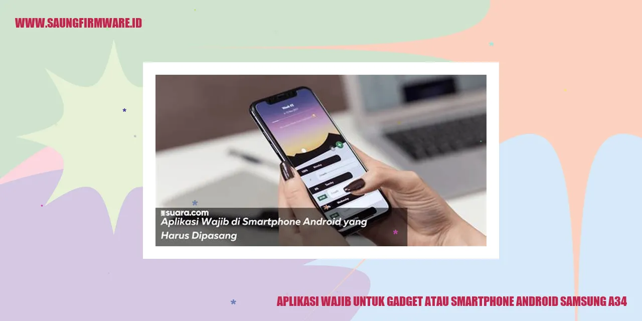 Aplikasi Wajib untuk Gadget atau Smartphone Android Samsung A34