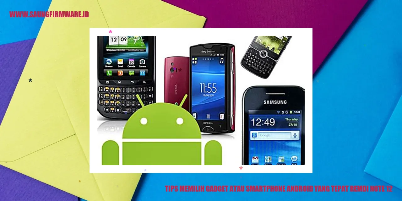 Tips Memilih Gadget atau Smartphone Android yang Tepat remdi note 12